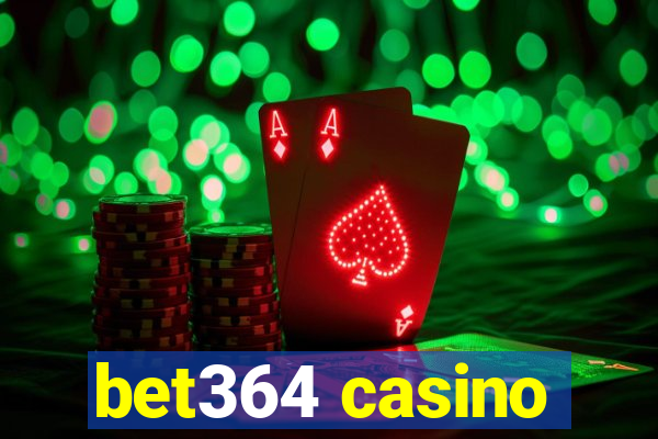 bet364 casino